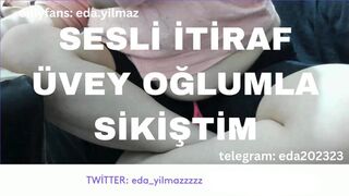 SESLİ İTİRAF- ÜVEY OĞLUMLA SİKİŞTİM- TURK MİLF- TURK PORNO- TURK İFŞA- İFŞA